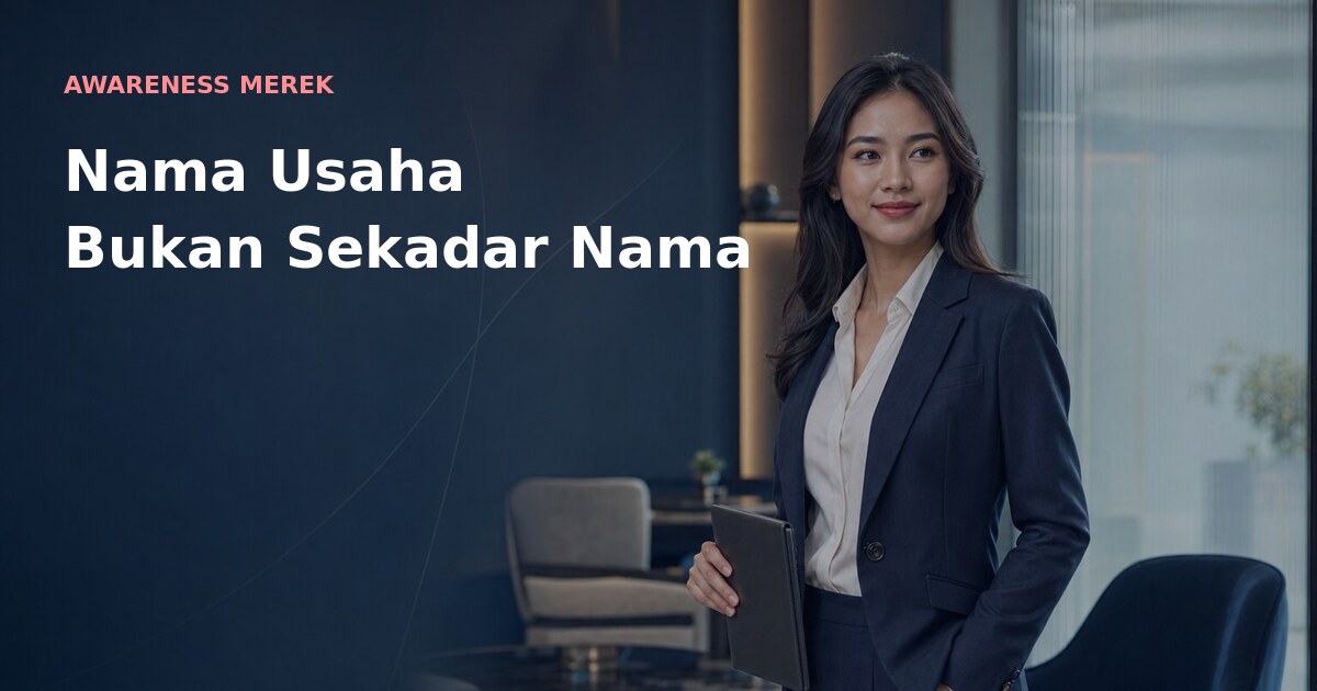 Nama Usaha Bukan Sekadar Nama